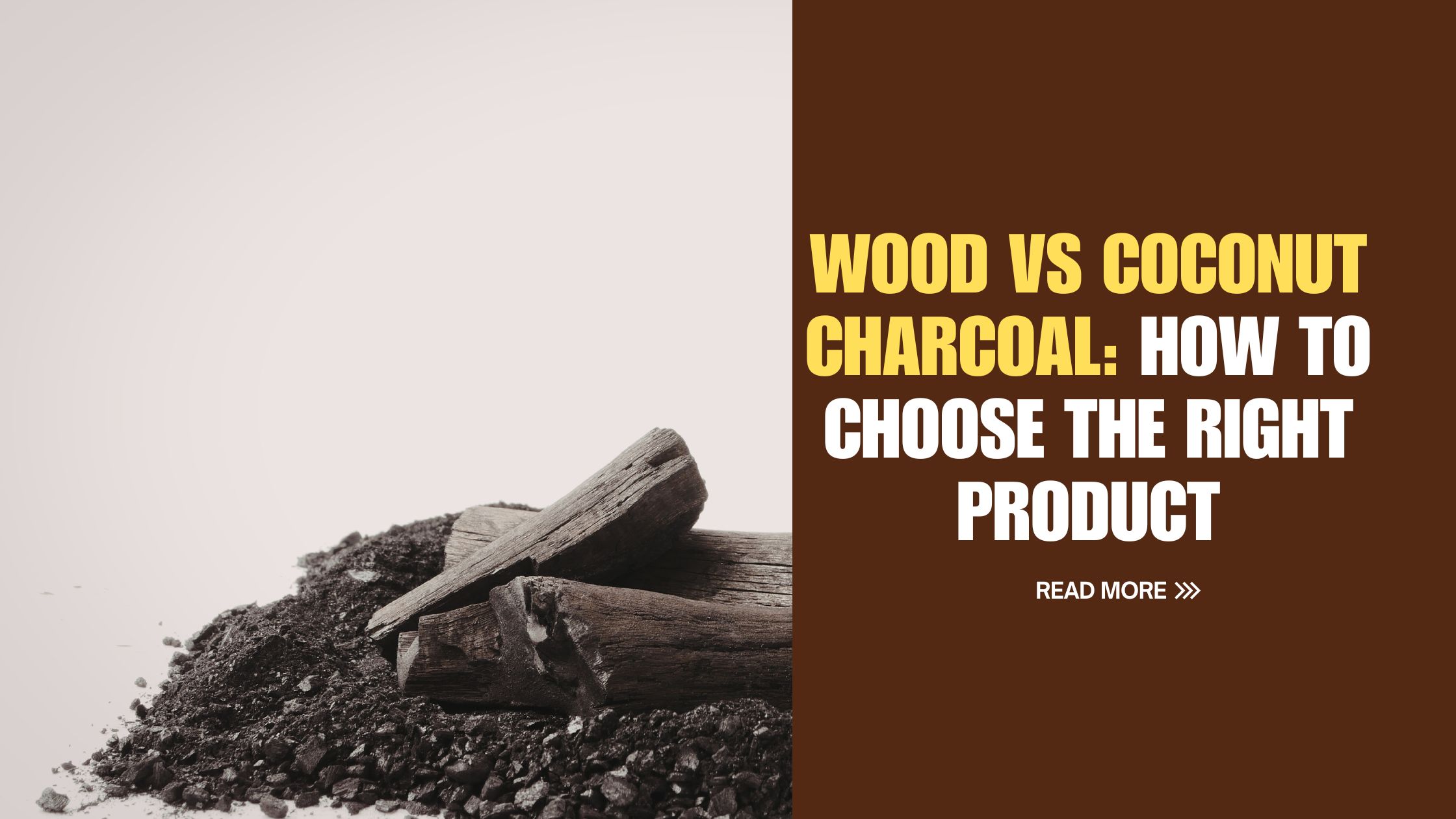 Wood vs Coconut Charcoal: How to Choose the Right Product for Your Market