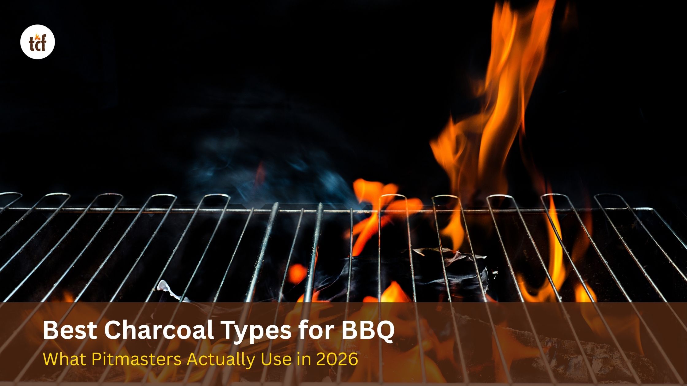 Best Charcoal Types for BBQ: What Pitmasters Actually Use in 2026